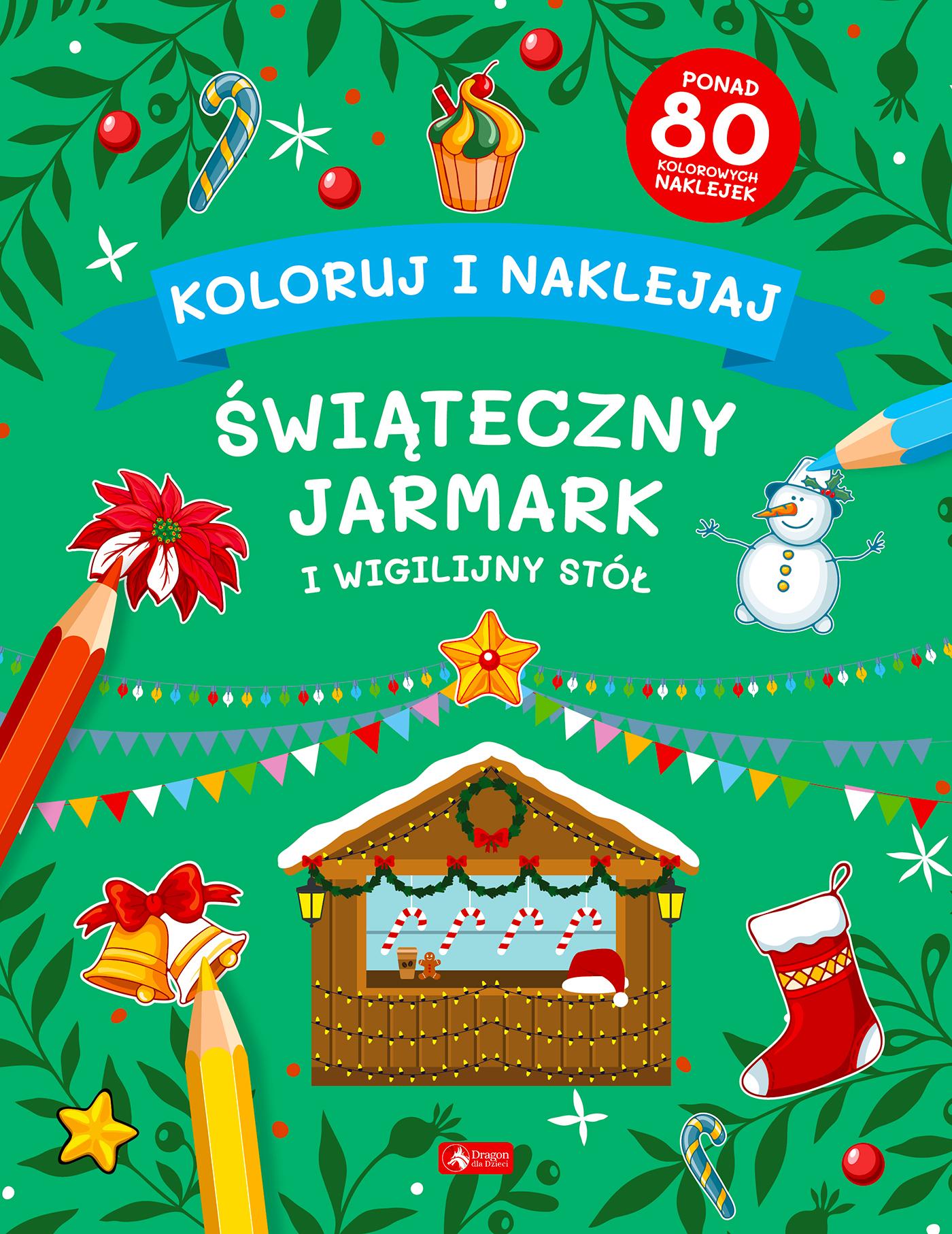 Koloruj i naklejaj. Świąteczny Jarmark i Wigilijny Stół