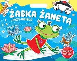 Koloruj Naklejaj. Żabka Żaneta i przyjaciele