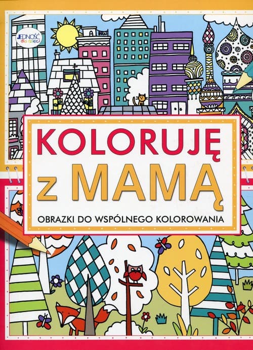 Koloruję z mamą Obrazki do wspólnego kolorowania