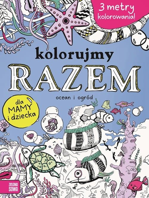 Kolorujmy razem Ocean i ogród dla mamy i dziecka