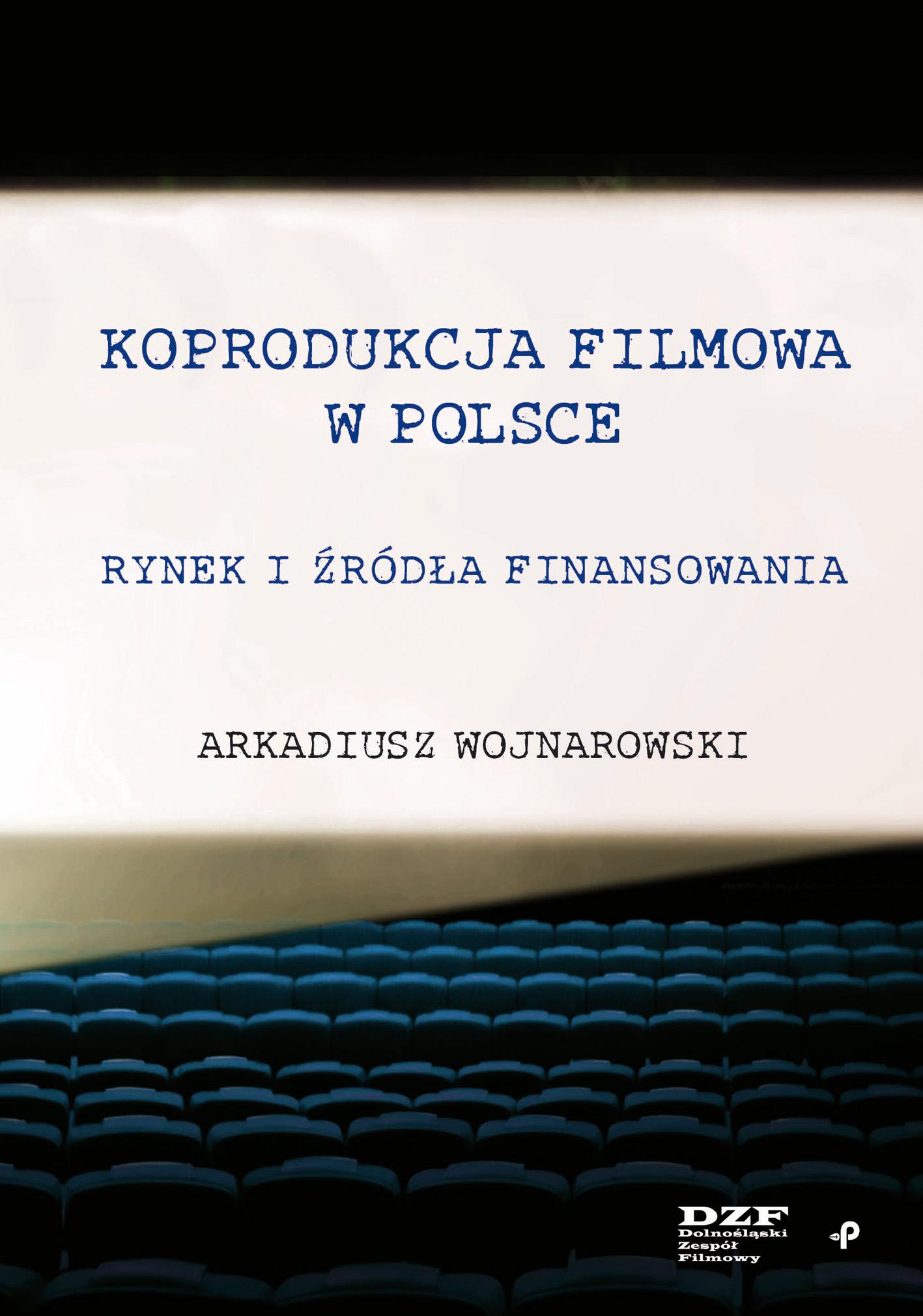 Koprodukcja filmowa w Polsce. Rynek i źródła finansowania