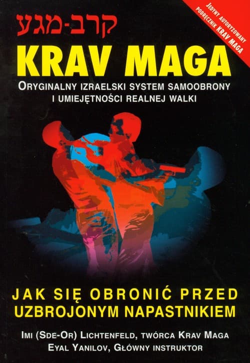 Krav Maga Jak się obronić przed uzbrojonym napastnikiem