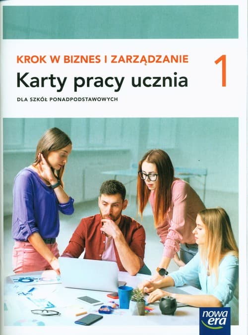 Krok w biznes i zarządzanie 1 Karty pracy ucznia Zakres podstawowy Szkoła ponadpodstawowa