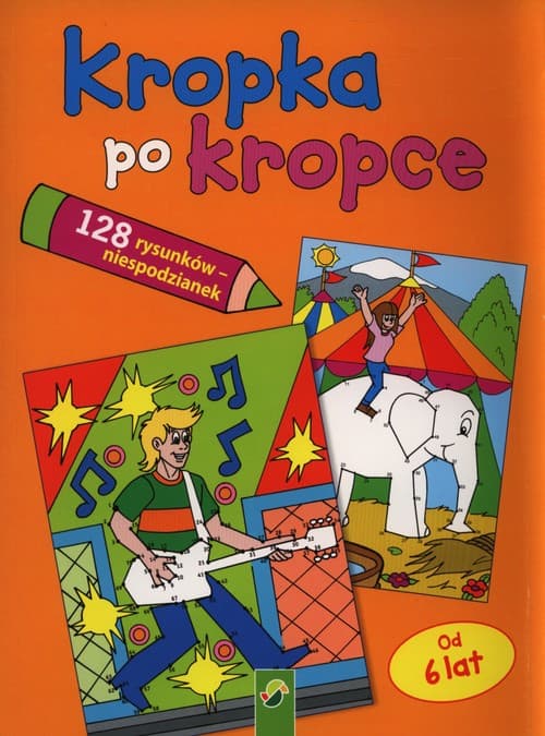 Kropka po kropce 128 rysunków - niespodzianek