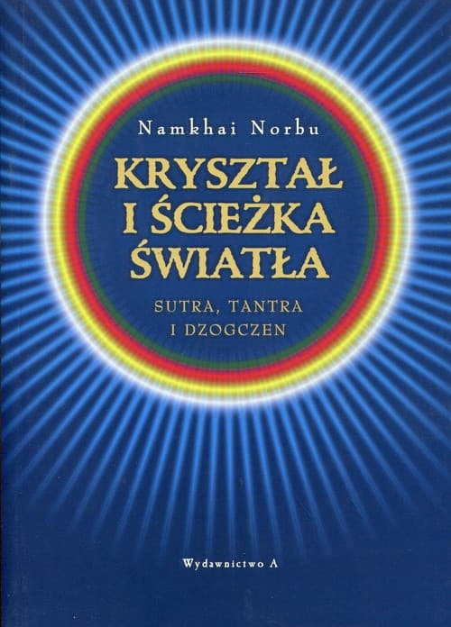 Kryształ i ścieżka światła Sutra, tantra i dzogczen