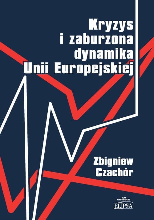 Kryzys i zaburzona dynamika Unii Europejskiej