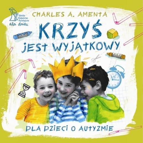 Krzyś jest wyjątkowy Dla dzieci o autyzmie