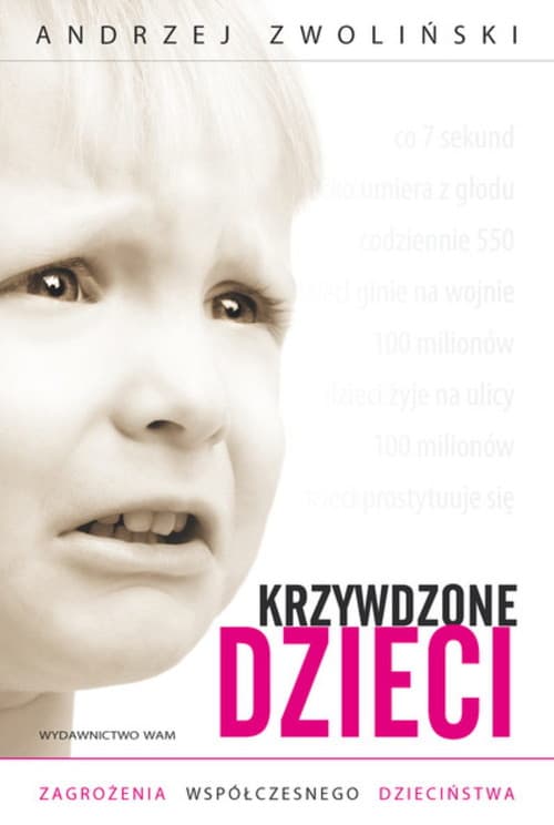Krzywdzone dzieci. Zagrożenia wpółczesnego dzieciństwa