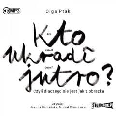 Kto ukradł jutro? Czyli dlaczego... audiobook