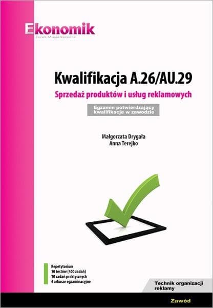Kwalifikacja A.26/AU.29. Sprzedaż produktów i usług reklamowych. Egzamin potwierdzający kwalifikacje