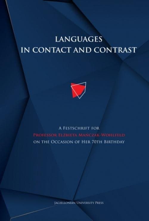 Languages in contact and contrast A Festschrift for Professor Elżbieta Mańczak-Wohlfeld on the Occasion of Her 70th Birthday