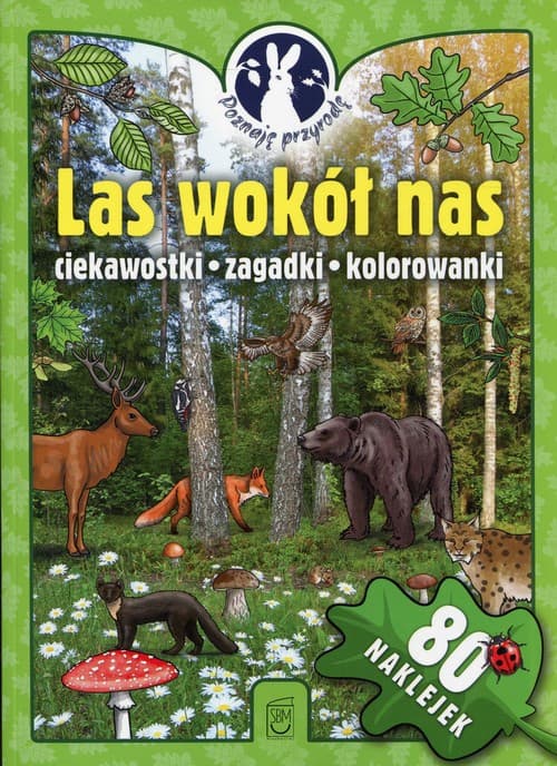 Las wokół nas Poznaję przyrodę Ciekawostki zagadki kolorowanki