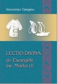 LECTIO DIVINA DO EWANGELII ŚW. MARKA (1) Początek Ewangelii (rozdz. 1,1 – 3,35)