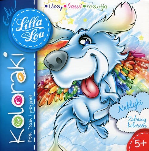 Lilla Lou Edu! Koloraki. Piesek Tęczak i przyjaciele