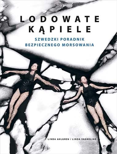 Lodowate kąpiele. Szwedzki poradnik bezpiecznego morsowania