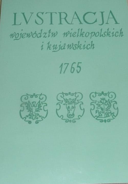 Lustracja województw wielkopolskich i kujawskich 1765