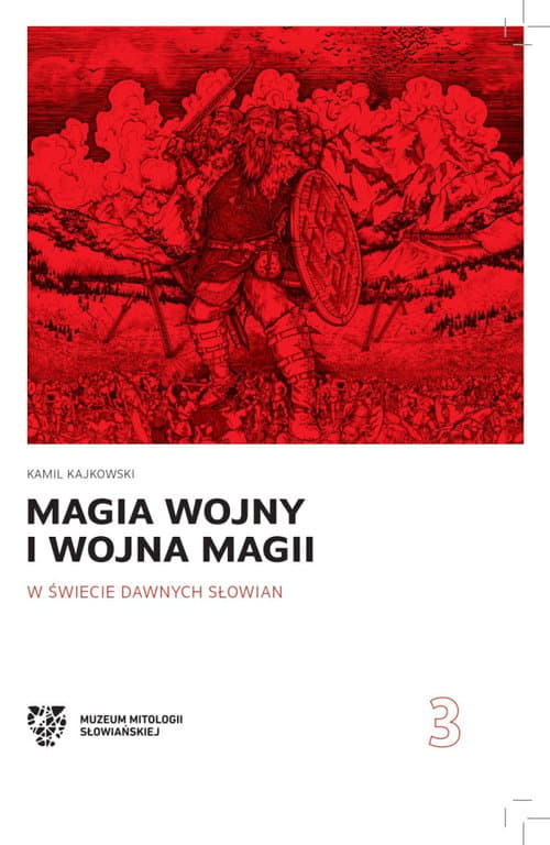 Magia wojny i wojna magii w świecie dawnych Słowian