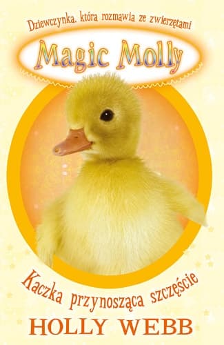 Magic Molly. Kaczka przynosząca szczęście