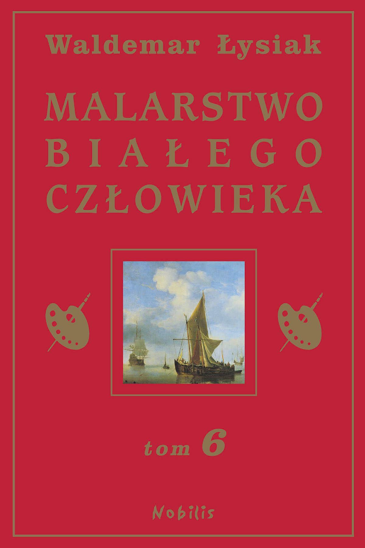 Malarstwo białego człowieka. Tom 6