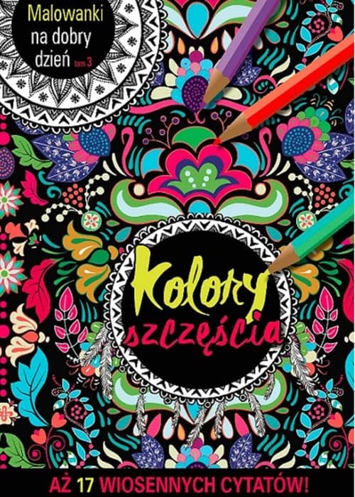Malowanki na dobry dzień. Tom 3. Kolory szczęścia. Aż 20 filmowych cytatów