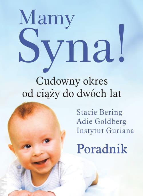 Mamy Syna ! Cudowny okres od ciąży do dwóch lat