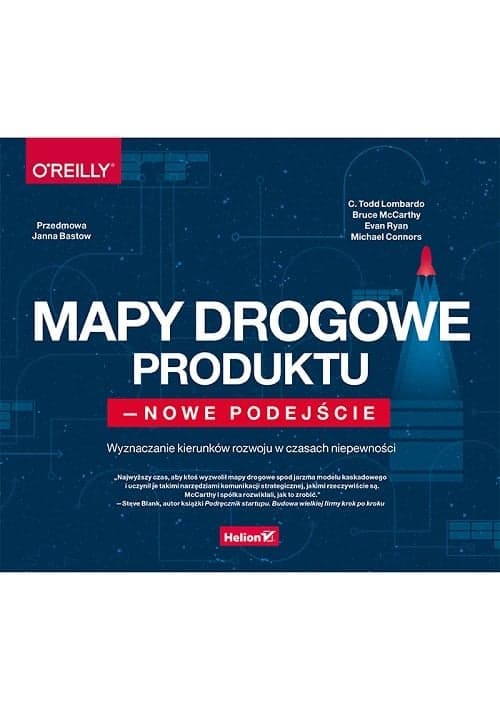 Mapy drogowe produktu nowe podejście Wyznaczanie kierunków rozwoju w czasach niepewności