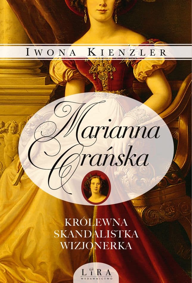 Marianna Orańska. Królewna, skandalistka, wizjonerka