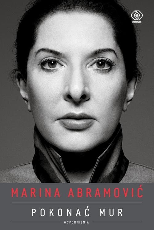 Marina Abramović Pokonać mur Wspomnienia