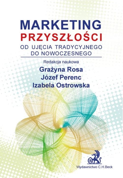 Marketing przyszłości Od ujęcia tradycyjnego do nowoczesnego