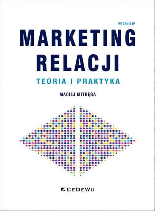 Marketing relacji Teoria i praktyka
