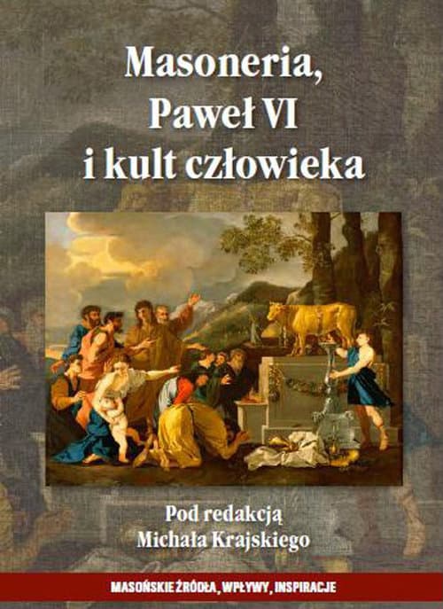 Masoneria Paweł VI i kult człowieka