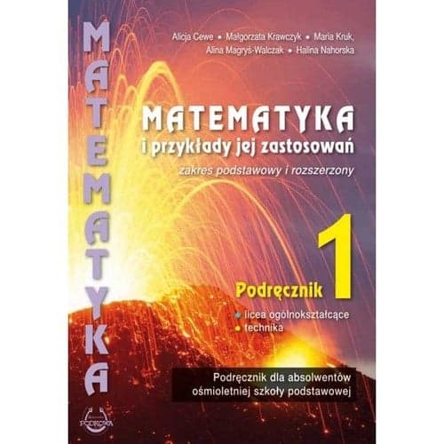 Matematyka i przykłady jej zastosowań 1 Podręcznik Zakres podstawowy i rozszerzony Liceum i technikum. Szkoła ponadpodstawowa