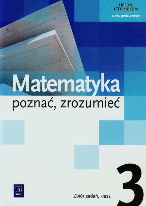 Matematyka poznać zrozumieć 3 Zbiór zadań Zakres podstawowy Szkoła ponadgimnazjalna