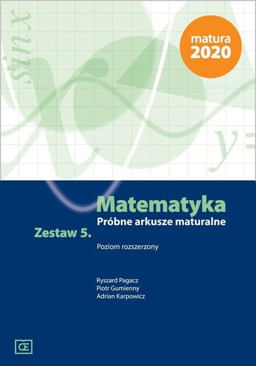 Matematyka Próbne arkusze maturalne Zestaw 5 Poziom rozszerzony