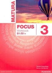 Matura Focus 3 Workbook B1/B1+ Szkoła ponadgimnazjalna