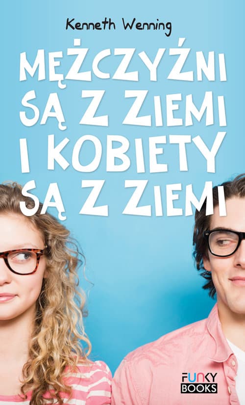 Mężczyźni są z ziemi i kobiety są z ziemi