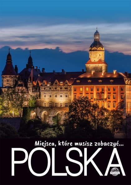 Miejsca, które musisz zobaczyć... Polska