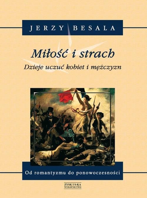 Miłość i strach. Dzieje uczuć kobiet i mężczyzn. Tom 5 Od romantyzmu do ponowoczesności