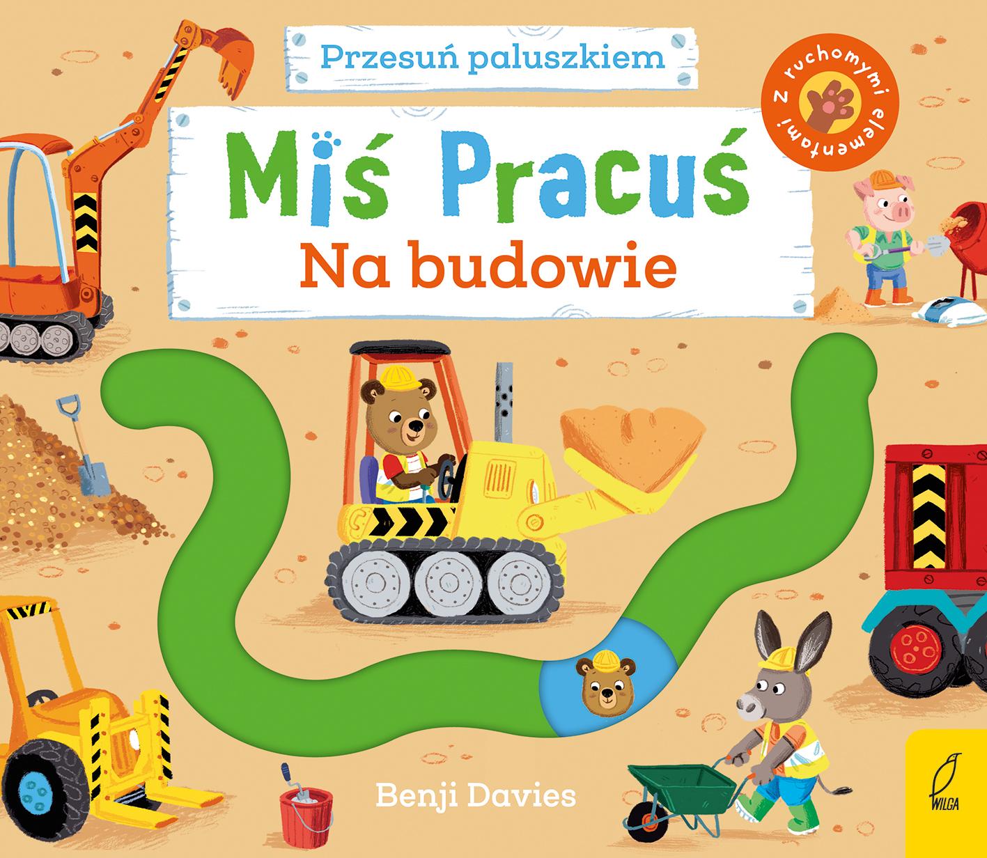 Miś Pracuś Przesuń paluszkiem Na budowie