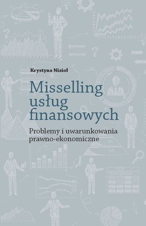 Misselling usług finansowych Problemy i uwarunkowania prawno-ekonomiczne