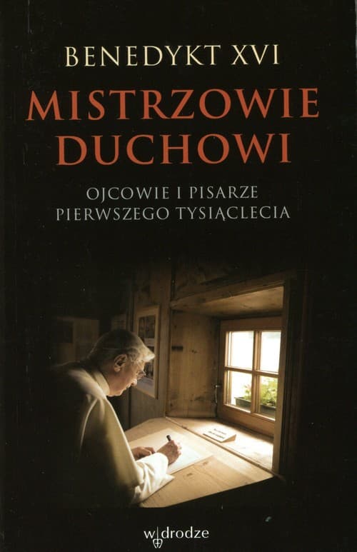 Mistrzowie duchowi Ojcowie i pisarze pierwszego tysiąclecia