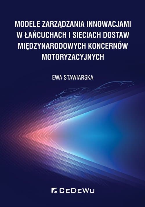 Modele zarządzania innowacjami w łańcuchach i sieciach dostaw międzynarodowych koncernów motoryzacyjnych