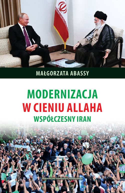 Modernizacja w cieniu Allaha Współczesny Iran