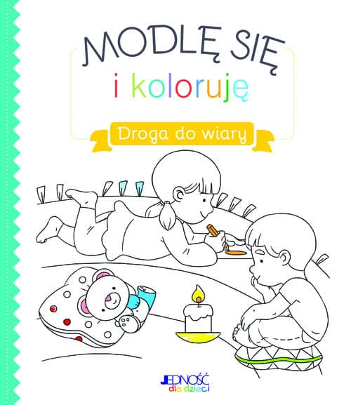 Modlę się i koloruję Droga do wiary