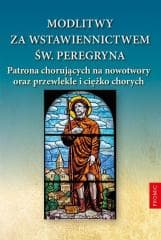 Modlitwy za wstawiennictwem św. Peregryna patrona chorujących na nowotwory oraz przewlekle i ciężko chorych
