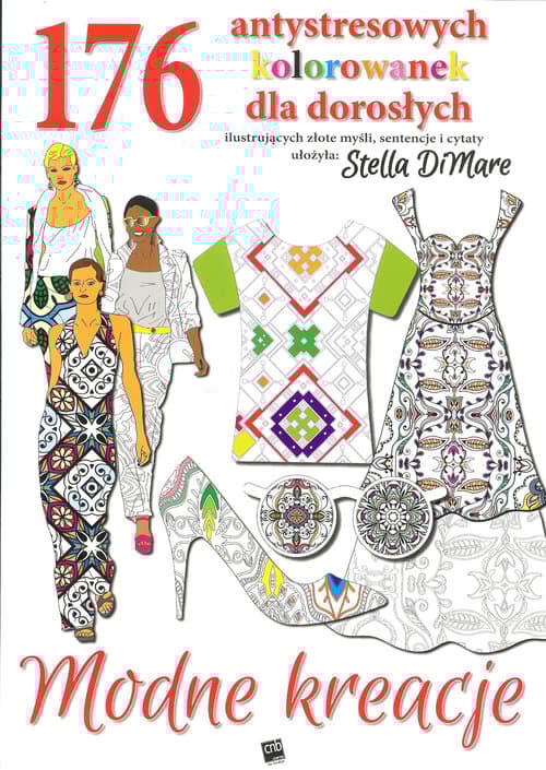Modne kreacje 176 antystresowych kolorwanek dla dorosłych