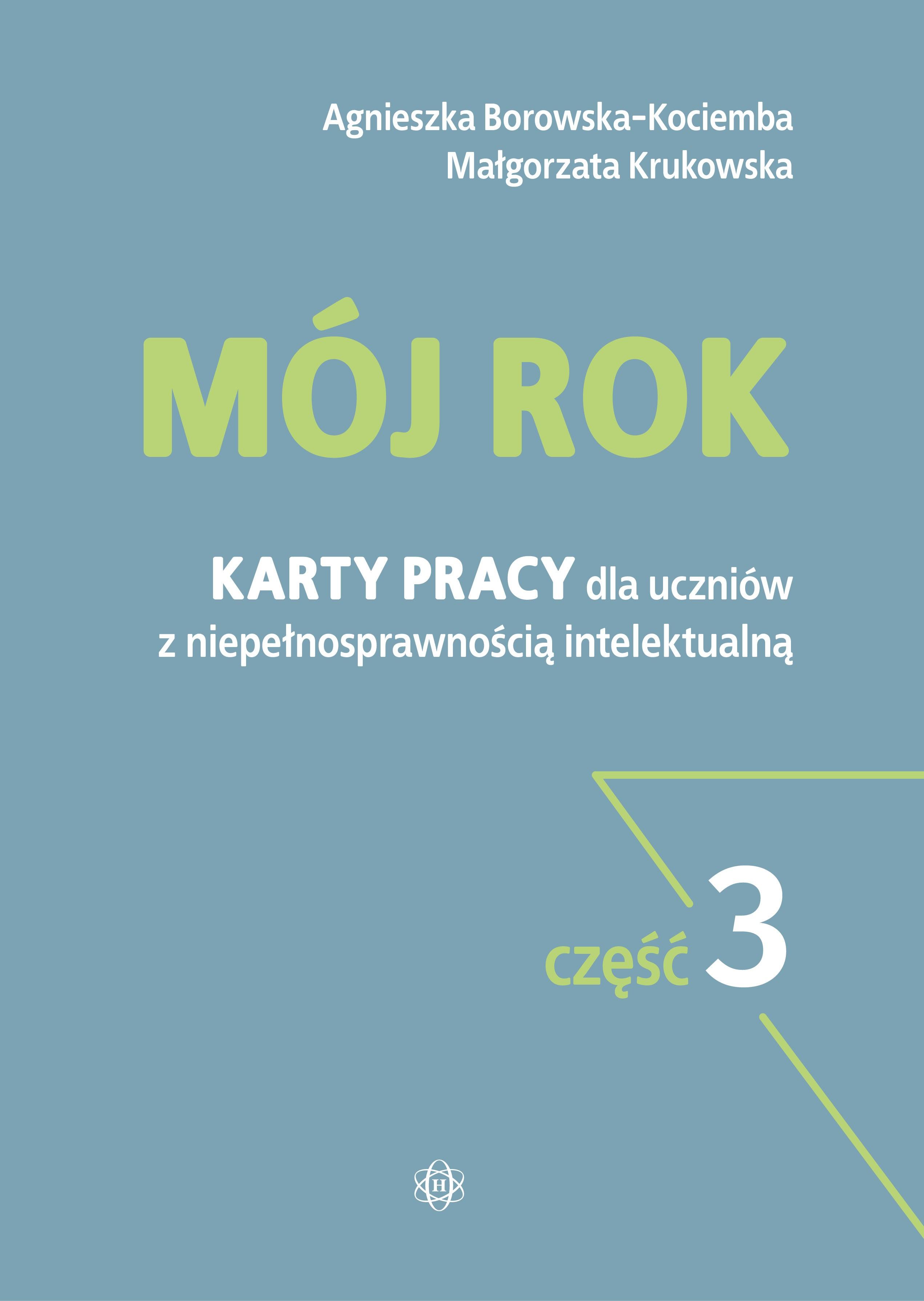 Mój rok część 3 Karty pracy dla uczniów z niepełnosprawnością intelektualną