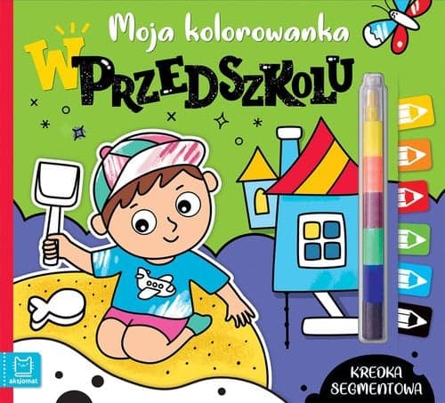 Moja kolorowanka W przedszkolu Kredka segmentowa