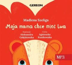 Moja Mama chce mieć lwa audiobook