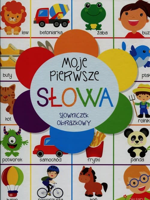 Moje pierwsze słowa Słowniczek obrazkowy